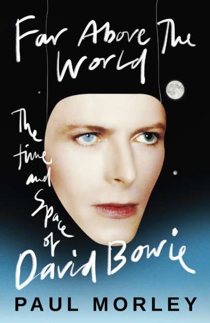 Far Above The World : 'Magical and inspired, like Bowie himself' Jonny Marr - The Cleeve Bookshop