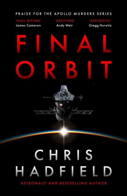 Final Orbit : an action-packed space thriller from astronaut and bestselling author Chris Hadfield - The Cleeve Bookshop