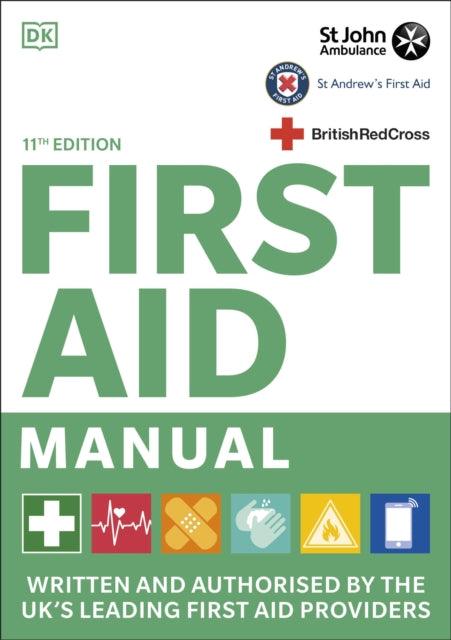 First Aid Manual 11th Edition : Written and Authorised by the UK's Leading First Aid Providers - The Cleeve Bookshop