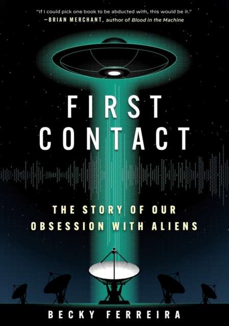 First Contact : A History of Our Obsession with Aliens - The Cleeve Bookshop