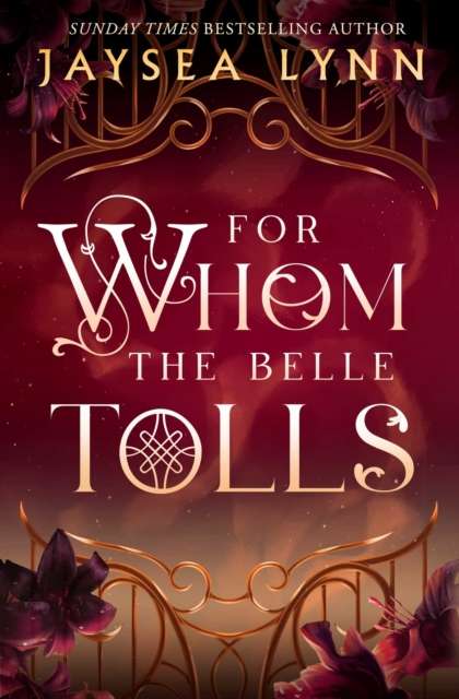 For Whom the Belle Tolls : The Sunday Times bestselling hotter-than-hell romantasy from TikTok star Jaysea Lynn - The Cleeve Bookshop