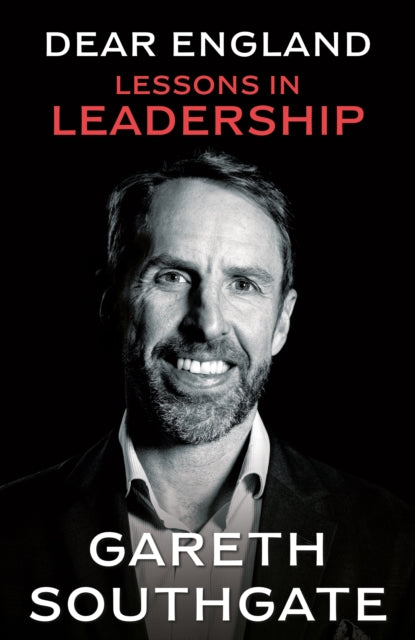 Dear England : Lessons on Leadership - Signed First Edition