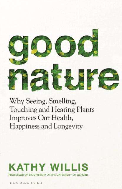 Good Nature : The New Science of How Nature Improves Our Health - The Cleeve Bookshop