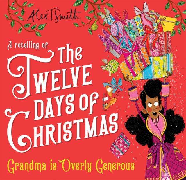 Grandma is Overly Generous : A Retelling of the Twelve Days of Christmas - The Cleeve Bookshop
