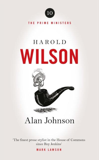 Harold Wilson : Twentieth Century Man: The Prime Ministers Series - Signed Bookplate First Edition - The Cleeve Bookshop