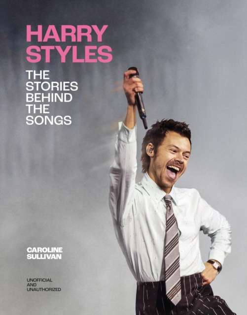 Harry Styles: The Stories Behind the Songs - The Cleeve Bookshop