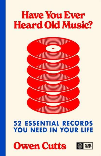 Have You Ever Heard Old Music? : 52 Essential Records You Need in Your Life - Signed First Edition - The Cleeve Bookshop