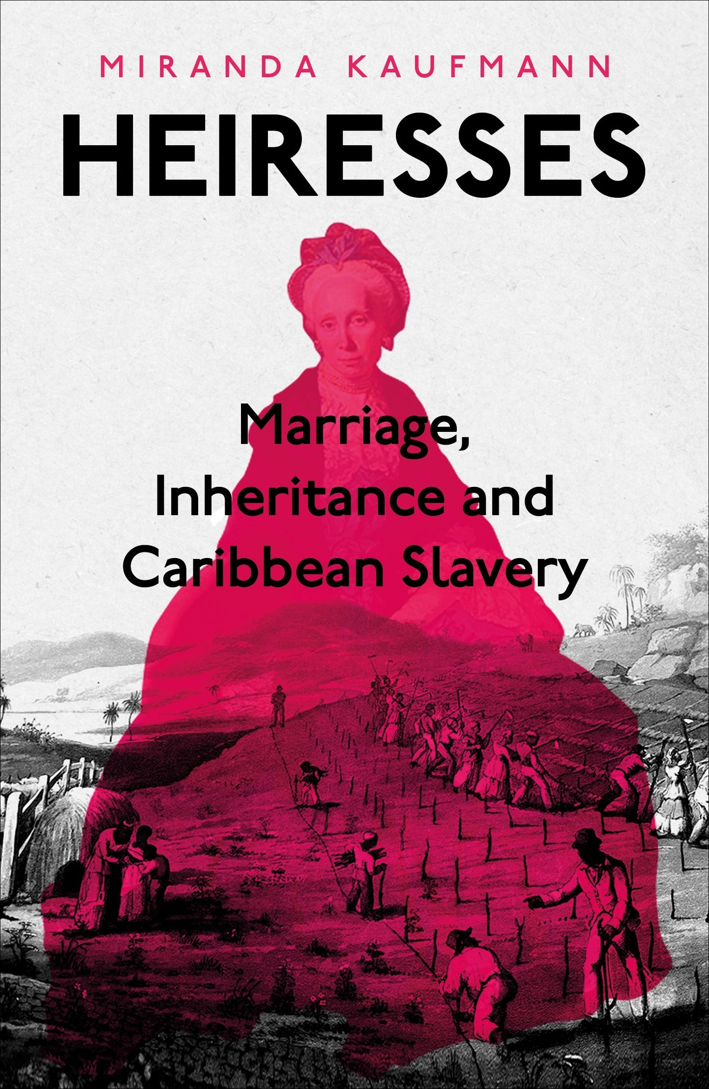 Heiresses : Marriage, Inheritance and Caribbean Slavery - Signed Bookplate First Edition - The Cleeve Bookshop