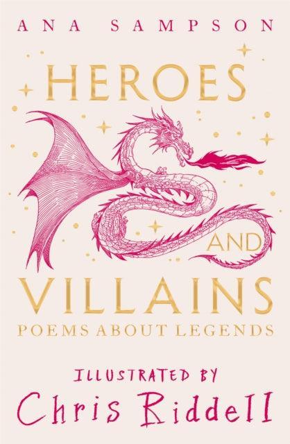 Heroes and Villains : Poems About Legends - The Cleeve Bookshop