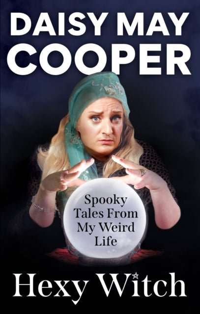 Hexy Witch : Spooky Tales From My Weird Life - The Cleeve Bookshop