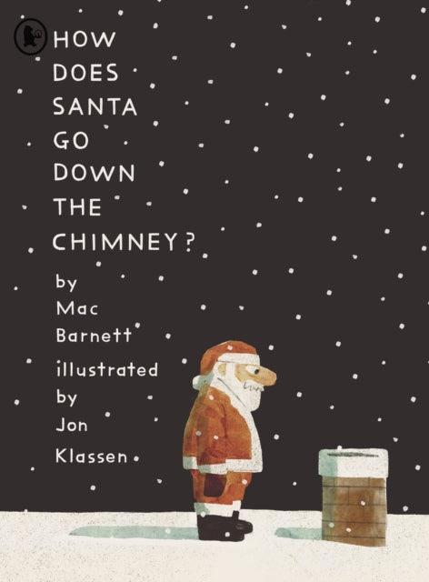 How Does Santa Go Down the Chimney? : An original Christmas comedy from the team behind the Shape Trilogy and the creator of I Want My Hat Back - The Cleeve Bookshop