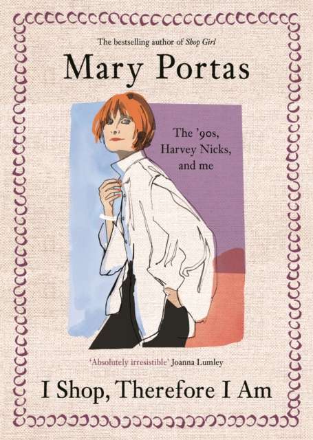 I Shop, Therefore I Am : The '90s, Harvey Nicks – and Me - The Cleeve Bookshop