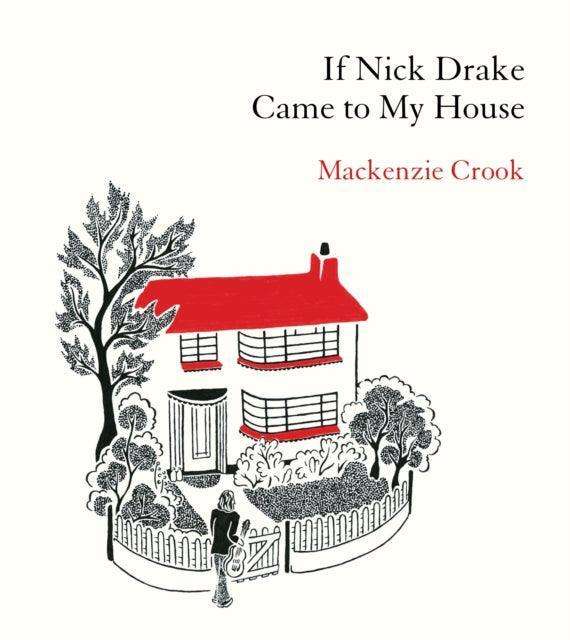 If Nick Drake Came to My House - The Cleeve Bookshop