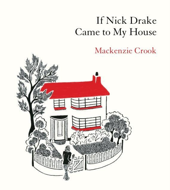 If Nick Drake Came to My House - The Cleeve Bookshop