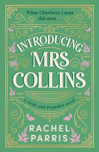 Introducing Mrs Collins : A Pride and Prejudice sequel telling the story of what Charlotte Lucas did next.... - The Cleeve Bookshop