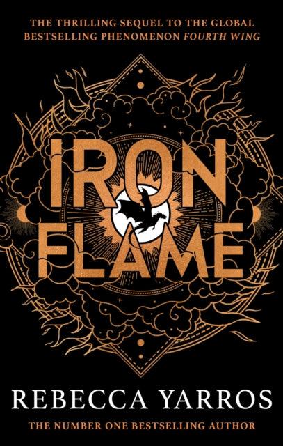 Iron Flame : DISCOVER THE GLOBAL PHENOMENON THAT EVERYONE CAN'T STOP TALKING ABOUT! - The Cleeve Bookshop