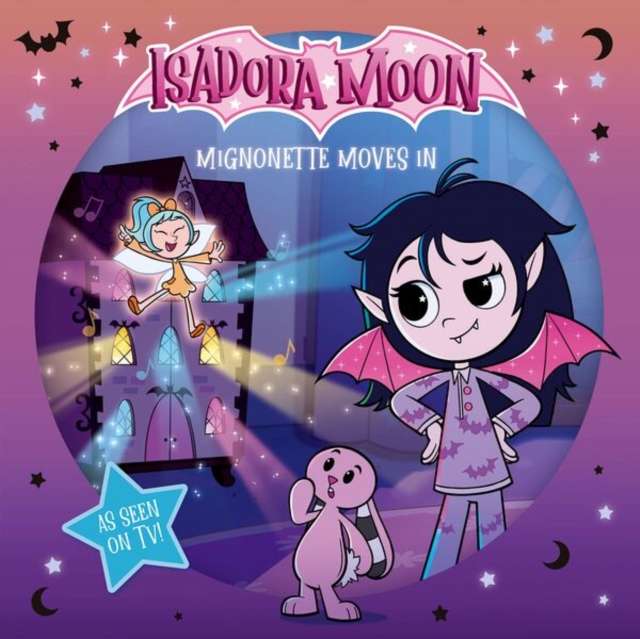 Isadora Moon: Mignonette Moves In (An exciting picture book retelling of Isadora's on-screen adventures, perfect for fans aged 4-6) - The Cleeve Bookshop