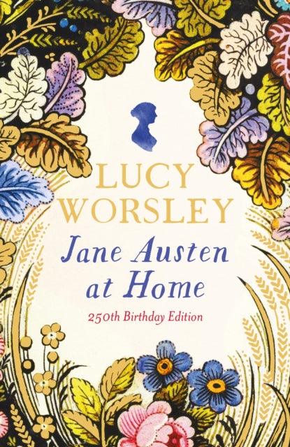 Jane Austen at Home : 250th Birthday Edition - The Cleeve Bookshop