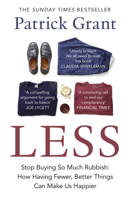 Less : Stop Buying So Much Rubbish: How Having Fewer, Better Things Can Make Us Happier - The Cleeve Bookshop