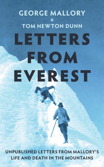 Letters From Everest : Unpublished Letters from Mallory’s Life and Death in the Mountains - The Cleeve Bookshop