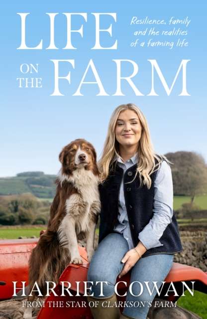 Life on the Farm : Resilience, family and the realities of a farming life - Signed First Edition - The Cleeve Bookshop