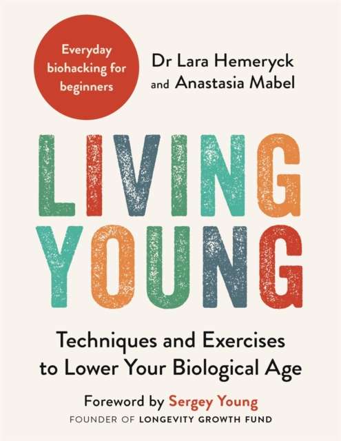 Living Young : Techniques and Exercises to Lower Your Biological Age - The Cleeve Bookshop