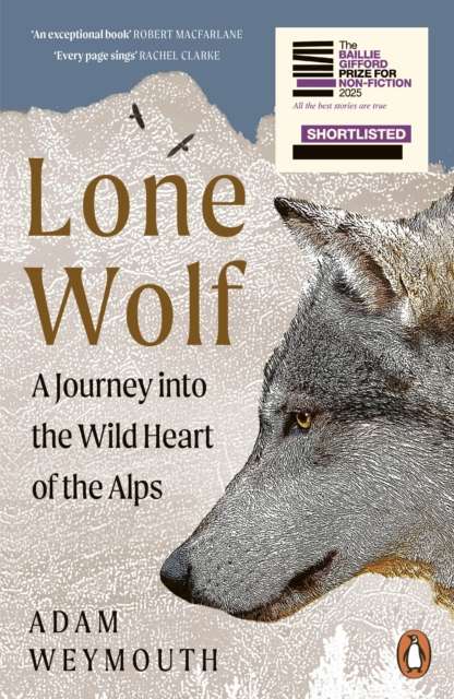 Lone Wolf : A Journey Into the Wild Heart of the Alps - The Cleeve Bookshop