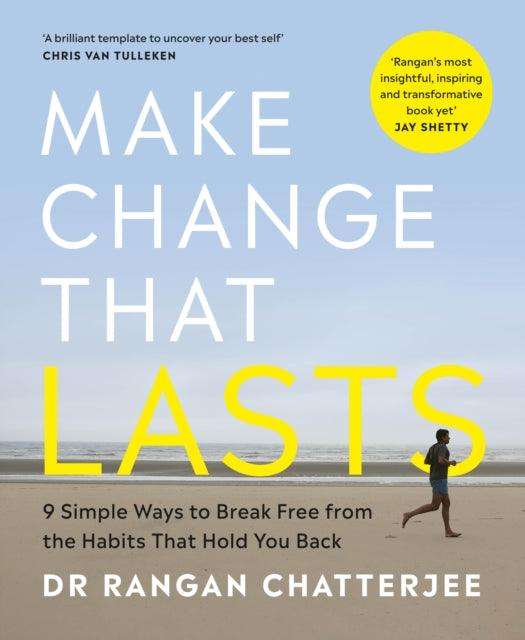 Make Change That Lasts : 9 Simple Ways to Break Free from the Habits that Hold You Back - The Cleeve Bookshop