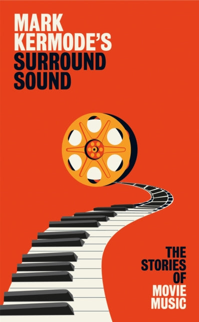 Mark Kermode's Surround Sound : The Stories of Movie Music - Signed First Edition - The Cleeve Bookshop