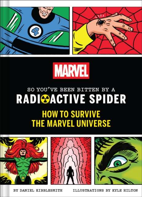 Marvel So You've Been Bitten by a Radioactive Spider : How to Survive the Marvel Universe - The Cleeve Bookshop