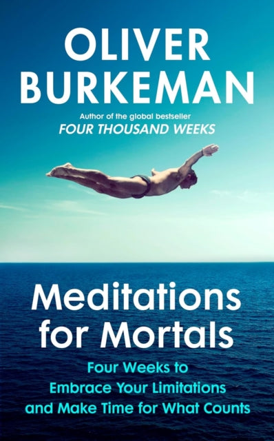 Meditations for Mortals : A Four Week Guide to Doing What Counts - The Cleeve Bookshop