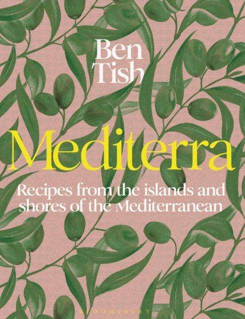 Mediterra : Recipes from the islands and shores of the Mediterranean - The Cleeve Bookshop