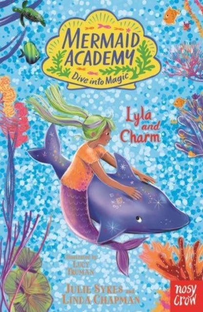 Mermaid Academy: Lyla and Charm - The Cleeve Bookshop