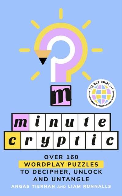 Minute Cryptic : Over 160 Wordplay Puzzles to Decipher, Unlock and Untangle - The Cleeve Bookshop