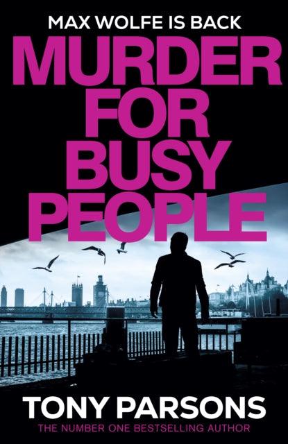 Murder for Busy People : A new Max Wolfe thriller from the no.1 bestselling author - The Cleeve Bookshop