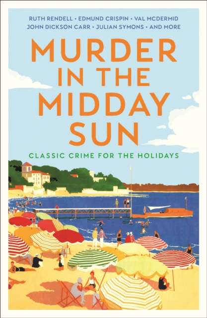 Murder in the Midday Sun : Classic Crime for the Holidays - The Cleeve Bookshop