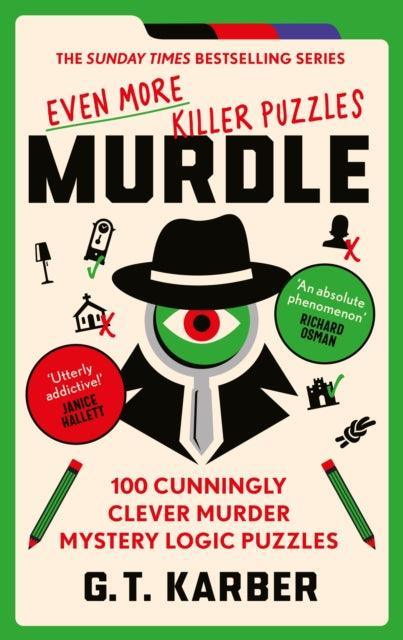 Murdle: Even More Killer Puzzles : 100 Cunningly Clever Murder Mystery Logic Puzzles - The Cleeve Bookshop