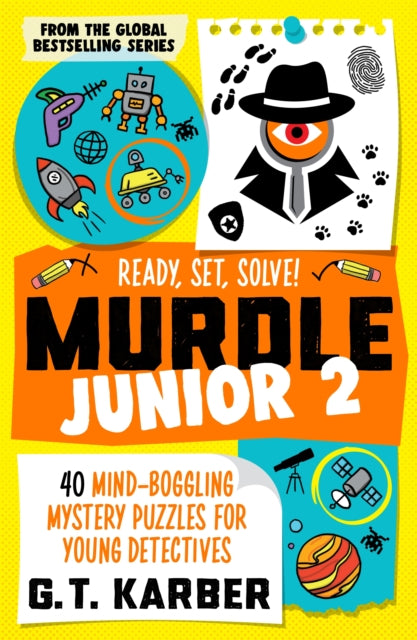Murdle Junior 2: Ready, Set, Solve! : 40 Mind-Boggling Mystery Puzzles for Young Detectives - The Cleeve Bookshop