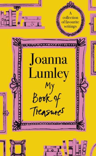 My Book of Treasures : A collection of favourite writings - Signed First Edition - The Cleeve Bookshop