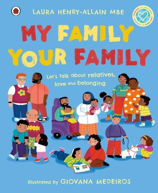 My Family, Your Family : Let's talk about relatives, love and belonging - The Cleeve Bookshop
