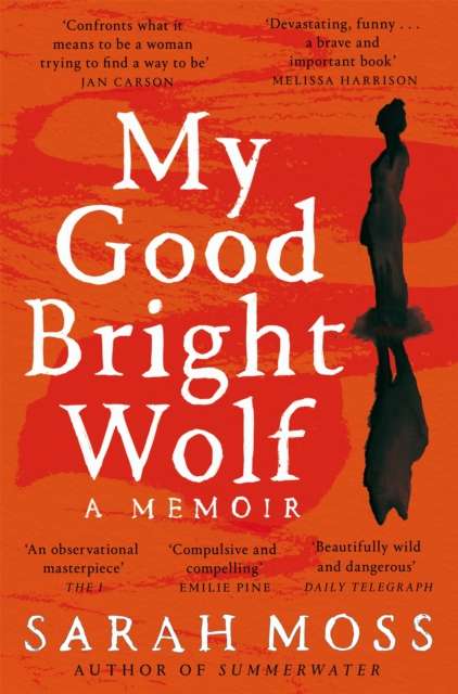 My Good Bright Wolf : A Memoir - The Cleeve Bookshop