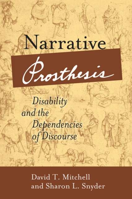 Narrative Prosthesis : Disability and the Dependencies of Discourse - The Cleeve Bookshop