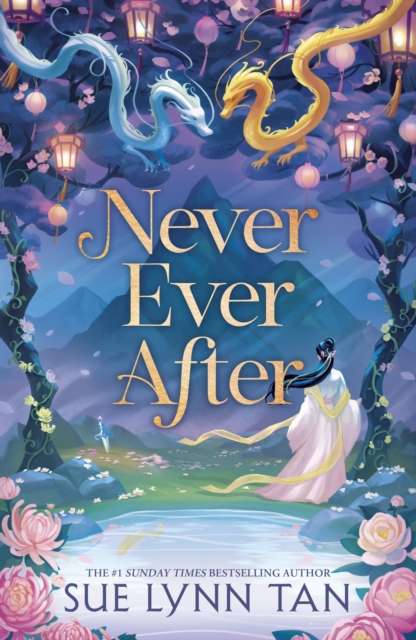 Never Ever After : a beautifully-woven fairy tale inspired romantic fantasy from a Sunday Times bestselling author - The Cleeve Bookshop