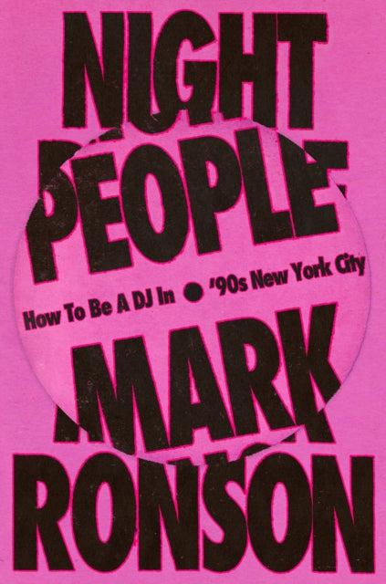 Night People : How To Be a DJ in 90s New York City - Signed First Edition - The Cleeve Bookshop