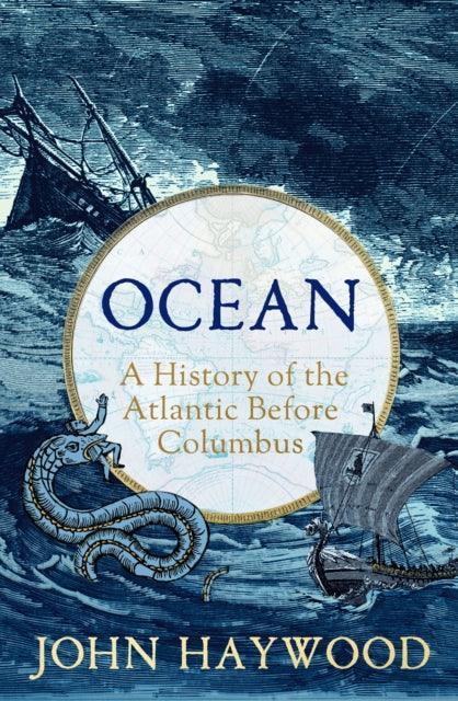 Ocean : A History of the Atlantic Before Columbus - The Cleeve Bookshop