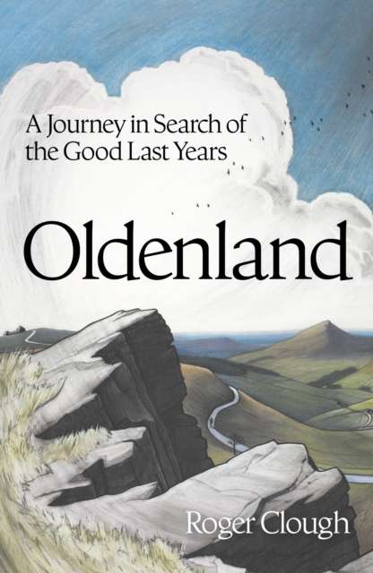 Oldenland : A Journey in Search of the Good Last Years - The Cleeve Bookshop