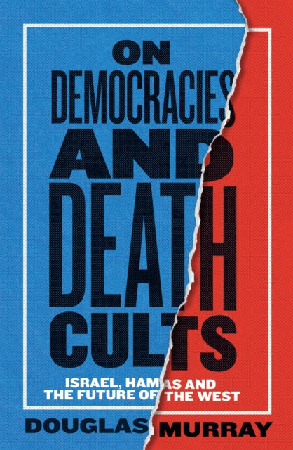 On Democracies and Death Cults : Israel, Hamas and the Future of the West - The Cleeve Bookshop
