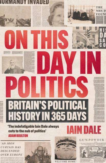 On This Day in Politics : Britain's Political History in 365 Days - The Cleeve Bookshop