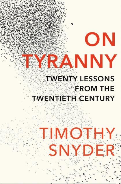 On Tyranny : Twenty Lessons from the Twentieth Century - The Cleeve Bookshop