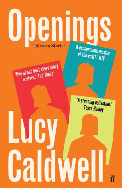 Openings : 'A stunning collection.' TESSA HADLEY - The Cleeve Bookshop